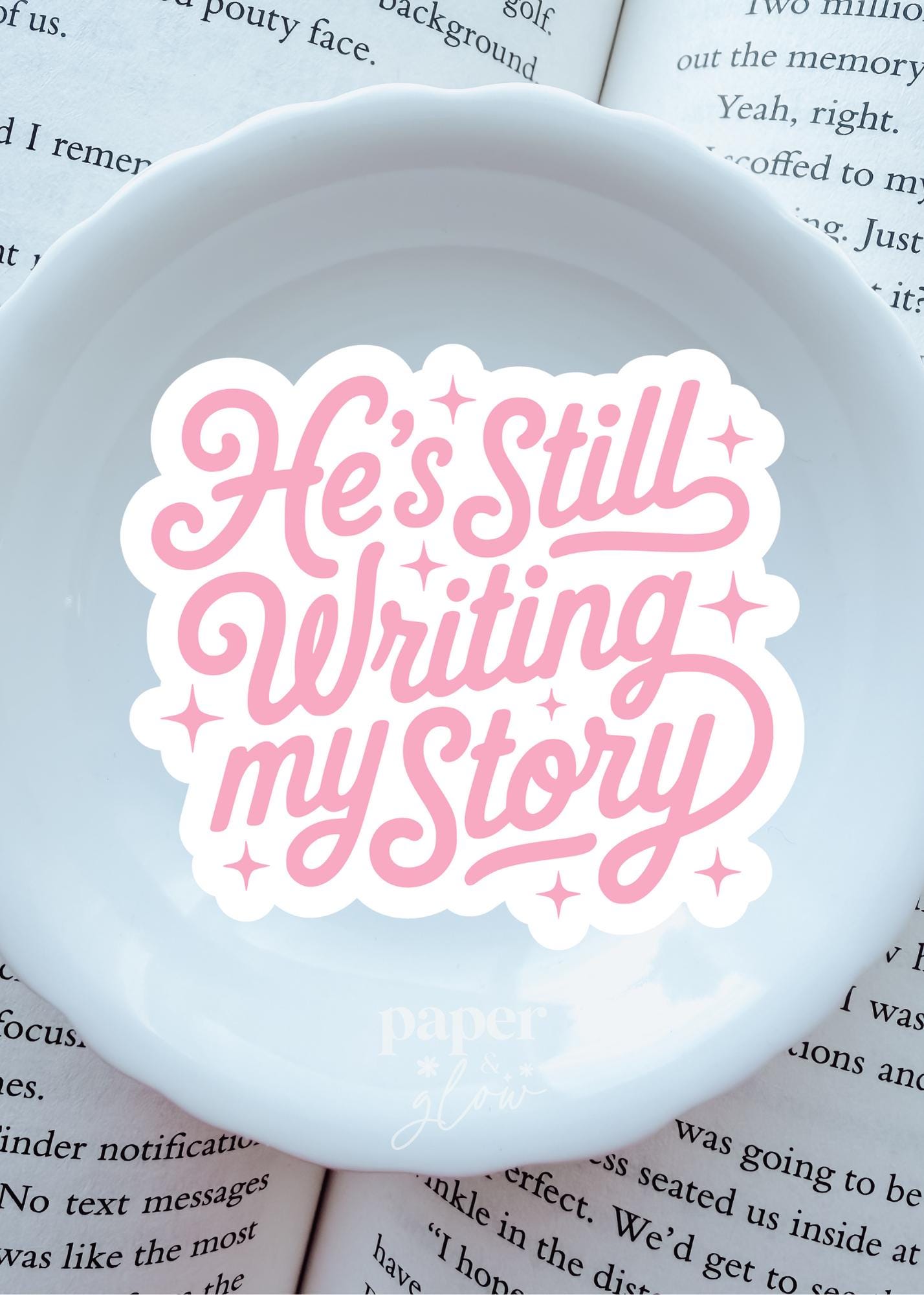 He's Still Writing my Story Vinyl Sticker | Paper and Glow