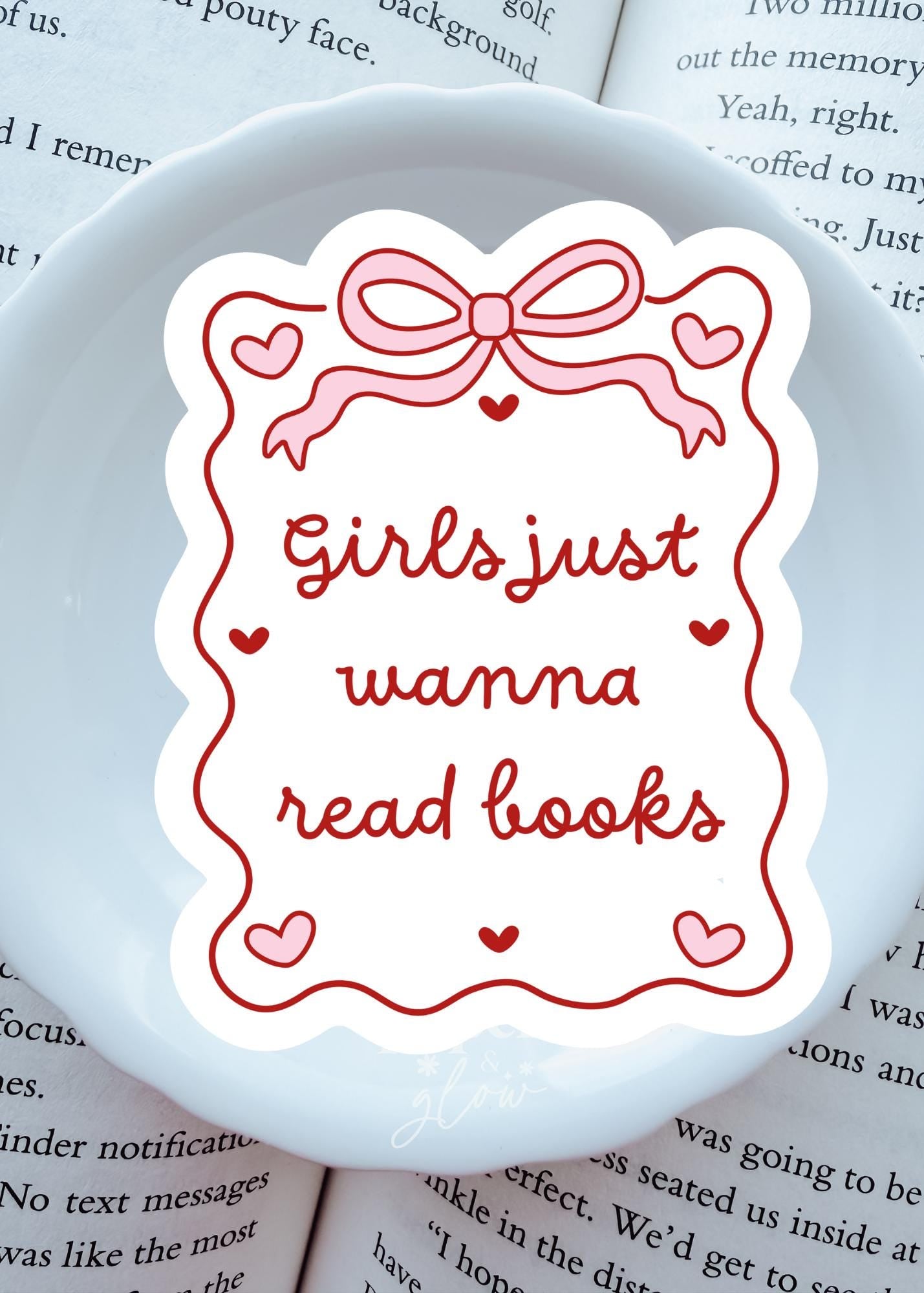Girls Just Wanna Read Books Sticker Vinyl Sticker | Paper and Glow