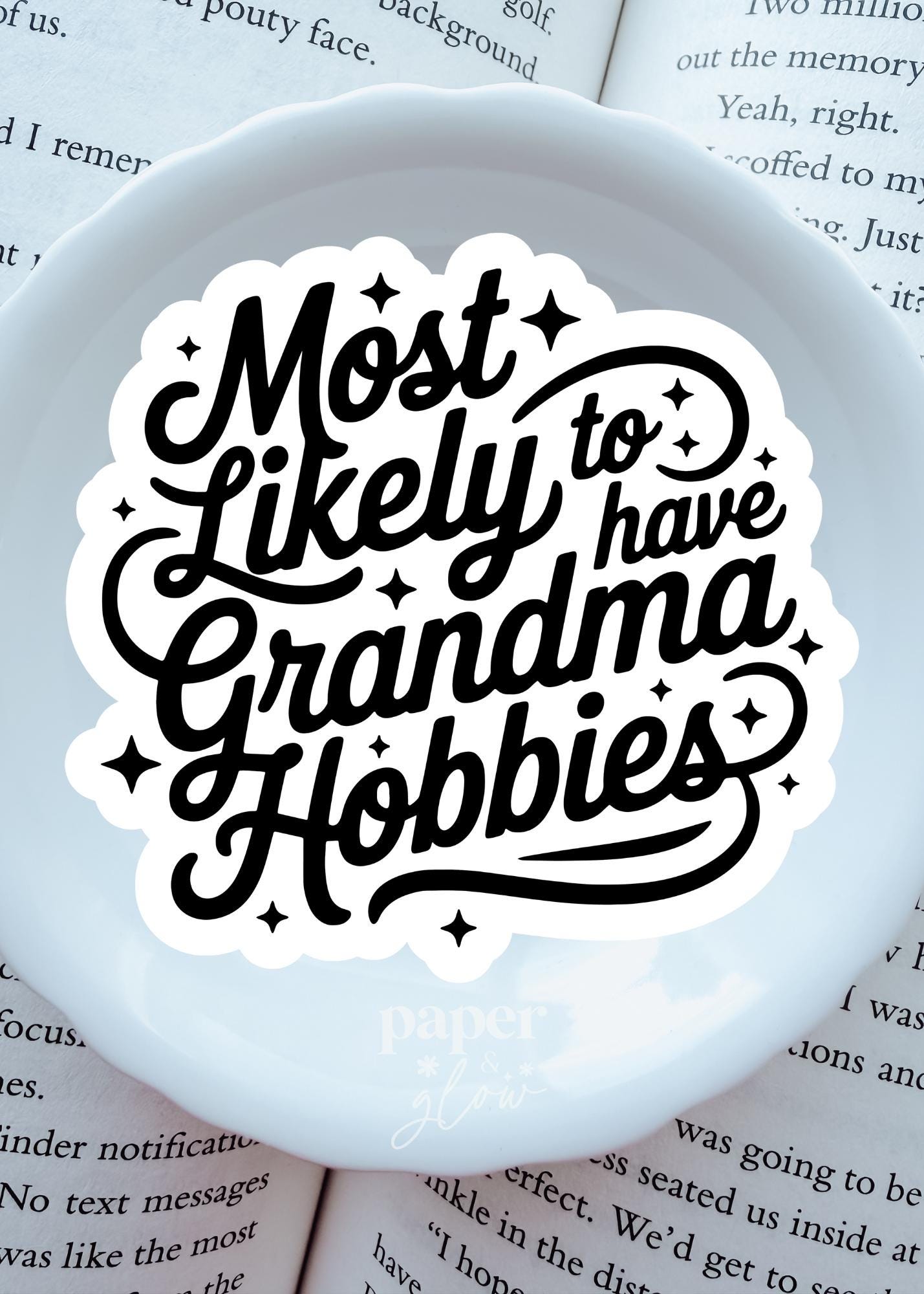 Most Likely to have Grandma Hobbies Vinyl Sticker | Paper and Glow