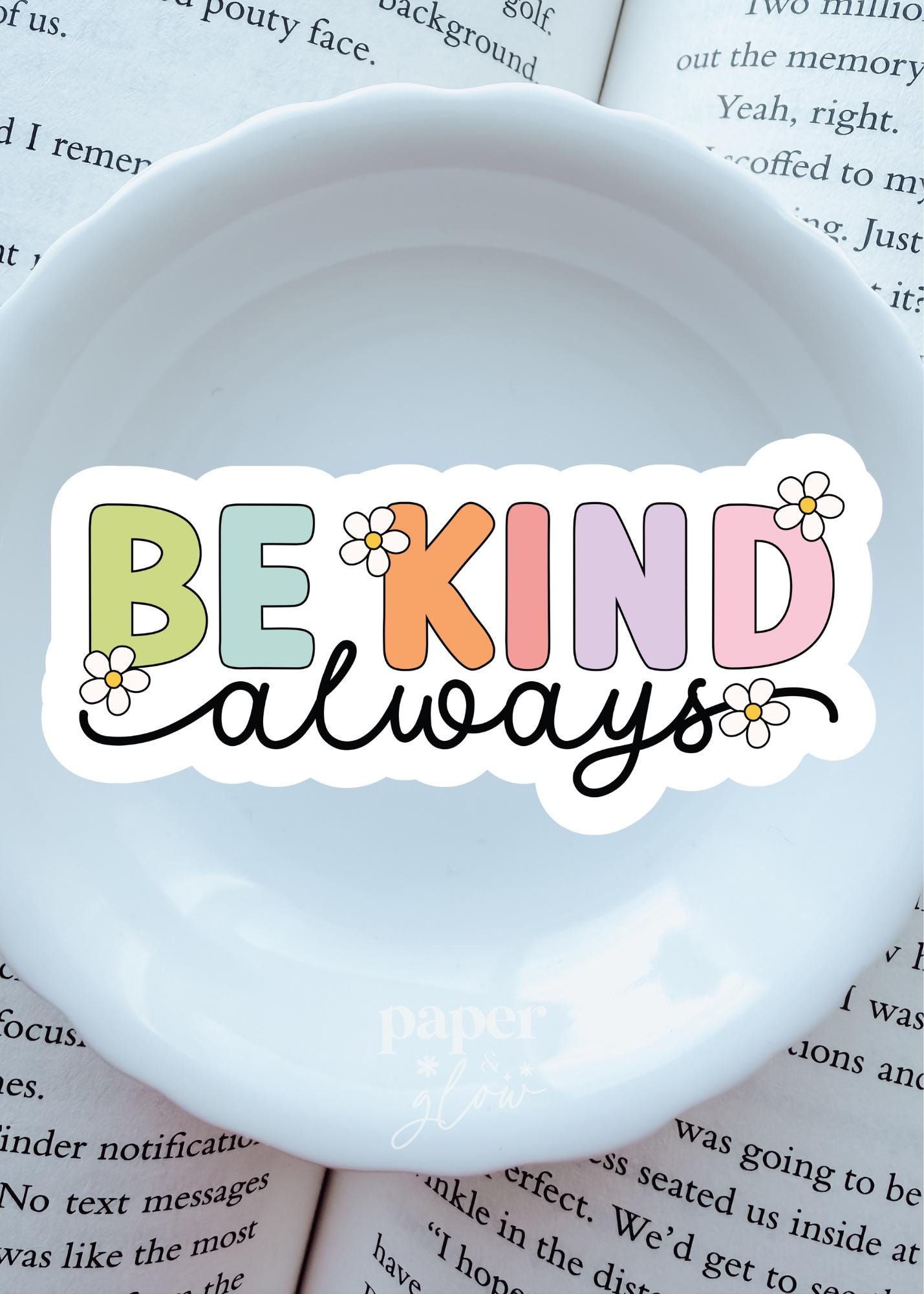Be Kind Always Vinyl Sticker | Paper & Glow