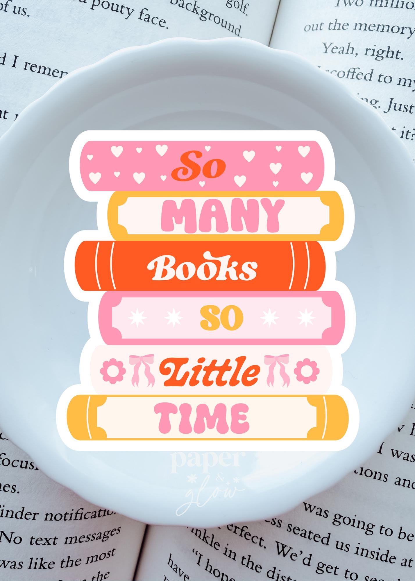 So Many Books, So Little Time Vinyl Sticker | Paper & Glow