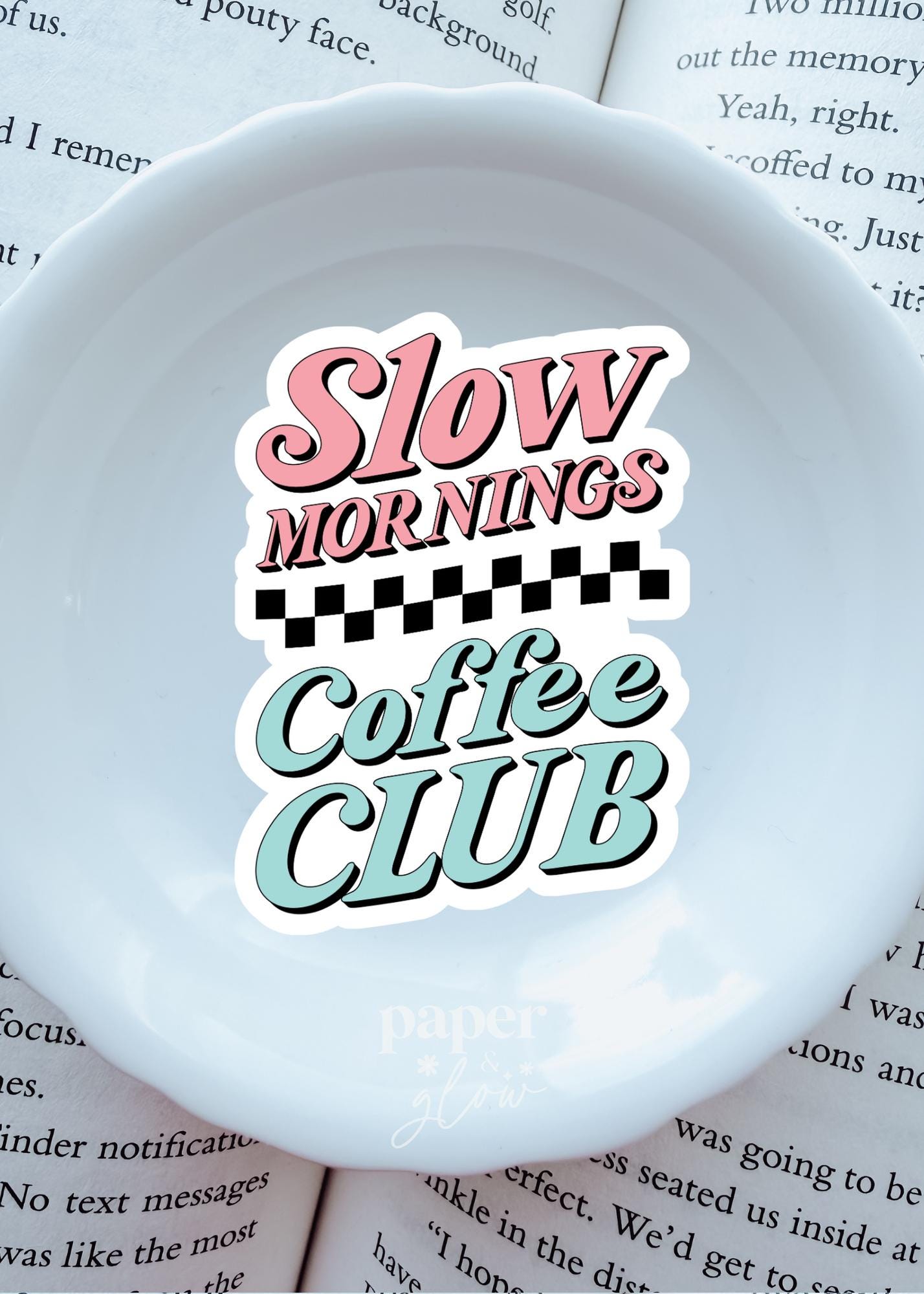 Slow Morning Coffee Club Vinyl Sticker | Paper and Glow