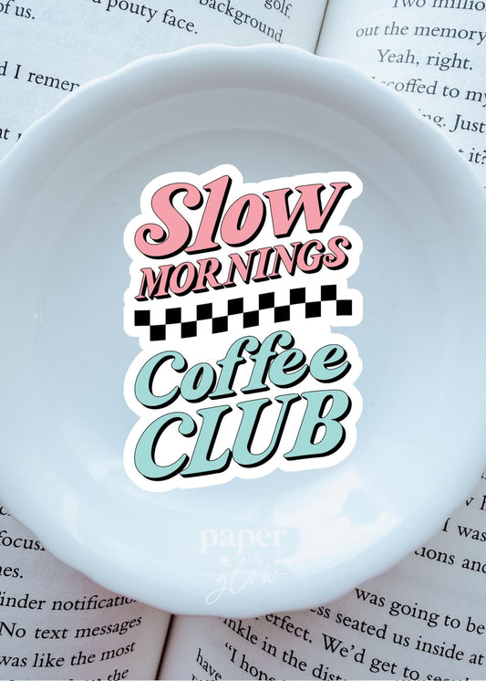 Slow Morning Coffee Club Vinyl Sticker | Paper and Glow