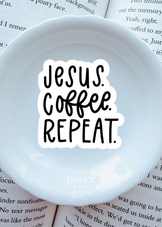 Jesus. Coffee. Repeat Vinyl Sticker | Paper and Glow