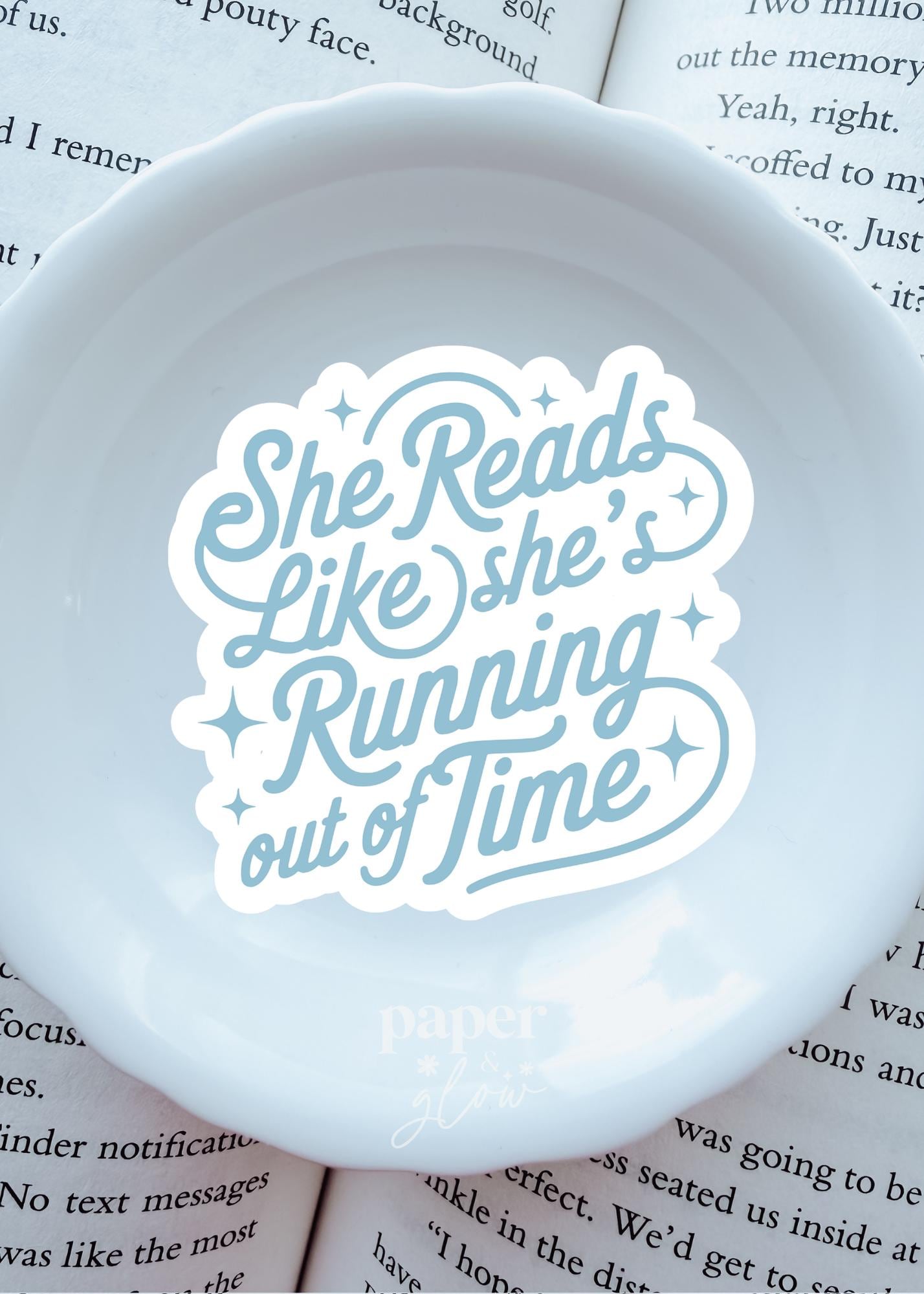 She Reads Like She's Running Out of Time Vinyl Sticker | Paper and Glow