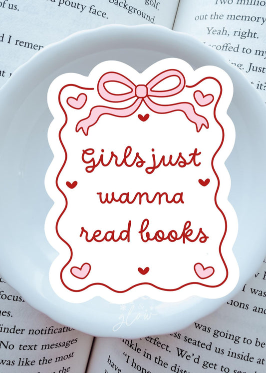 Girls Just Wanna Read Books Sticker Vinyl Sticker | Paper and Glow