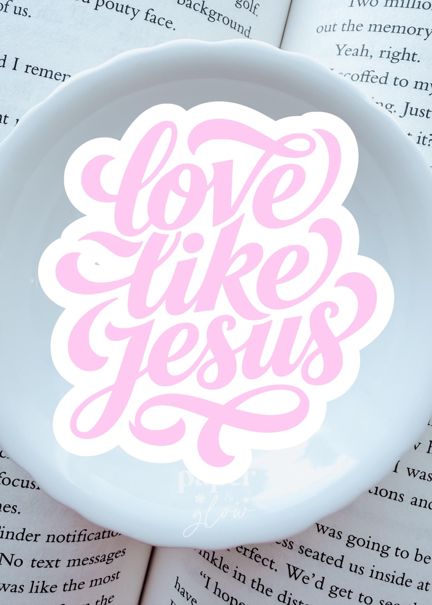 Love Like Jesus Vinyl Sticker | Paper and Glow