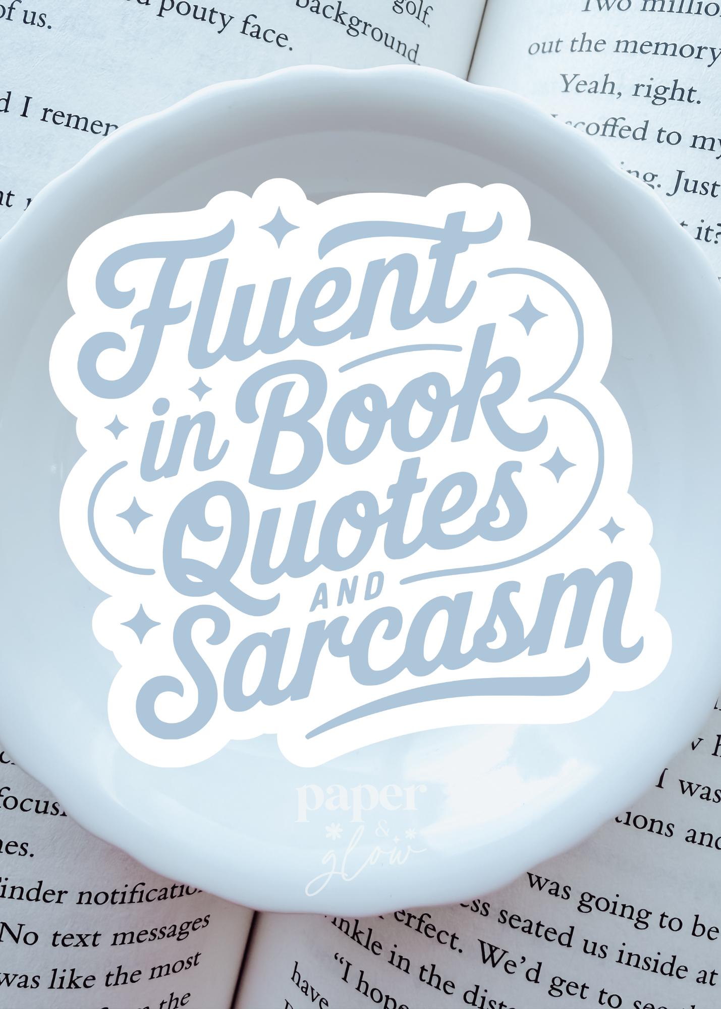 Fluent in Book Quotes & Sarcasm Vinyl Sticker | Paper and Glow