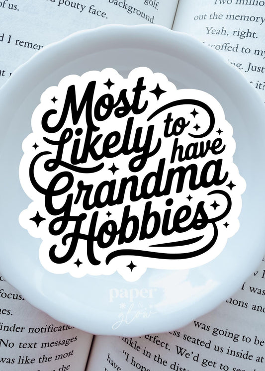 Most Likely to have Grandma Hobbies Vinyl Sticker | Paper and Glow