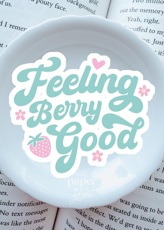 Feeling Berry Good Vinyl Sticker | Paper and Glow