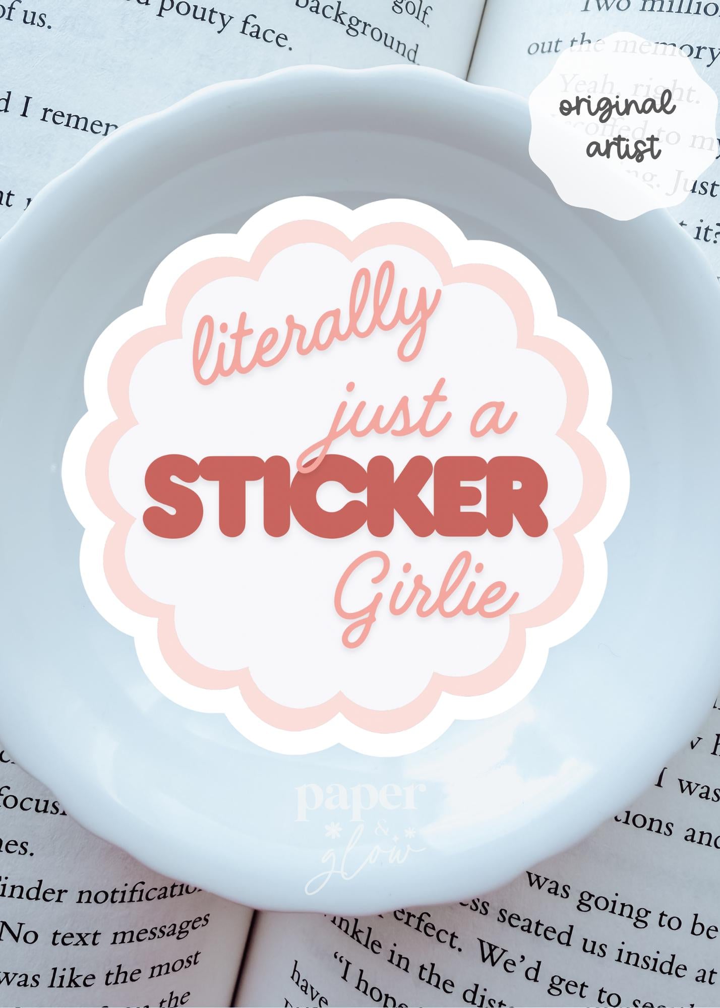 Literally just a...Girlie Vinyl Sticker(s) | Sold Individually | Paper & Glow